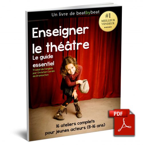 Enseigner le théâtre, le guide essentiel (8-16 ans)